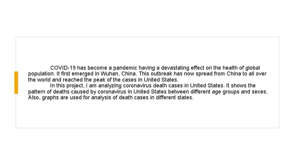 COVID-19 has become a pandemic having a devastating effect on the health of global COVID-19 has become a pandemic having a devastating effect on the health of global