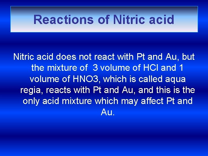 Reactions of Nitric acid does not react with Pt and Au, but the mixture