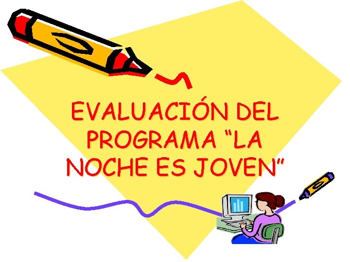 EVALUACIÓN DEL PROGRAMA “LA NOCHE ES JOVEN” 