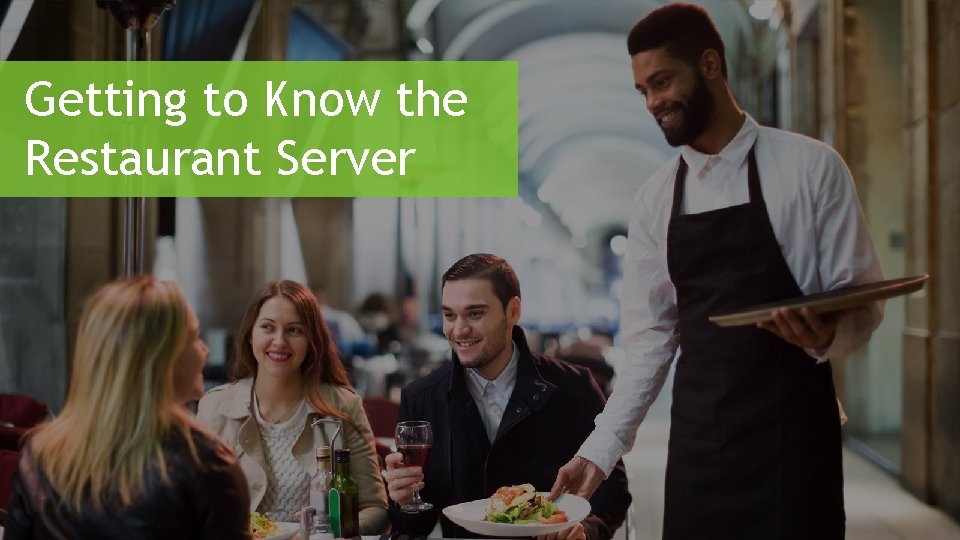 Getting to Know the Restaurant Server 