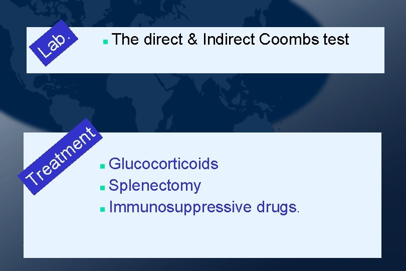 . b La The direct & Indirect Coombs test t n e tm Glucocorticoids . b La The direct & Indirect Coombs test t n e tm Glucocorticoids