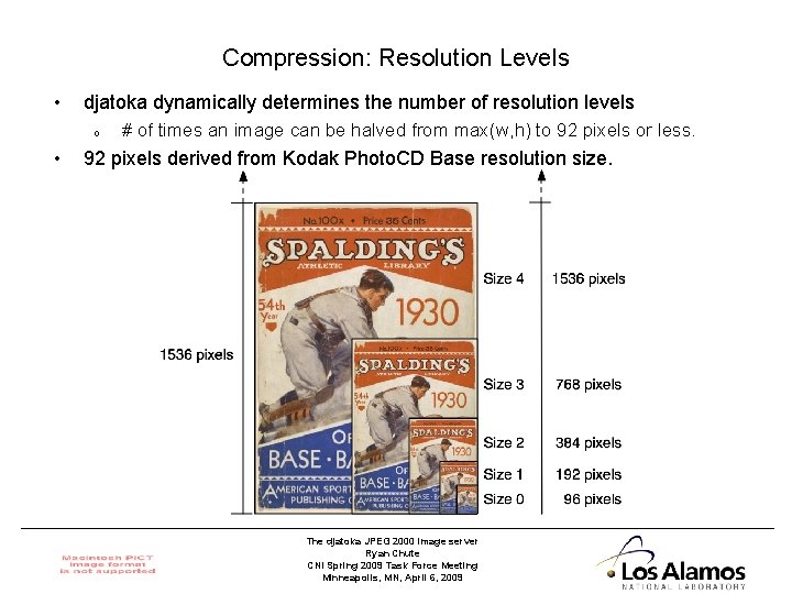 Compression: Resolution Levels • djatoka dynamically determines the number of resolution levels o •