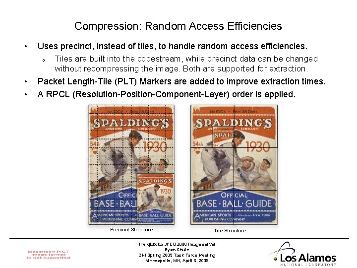 Compression: Random Access Efficiencies • Uses precinct, instead of tiles, to handle random access