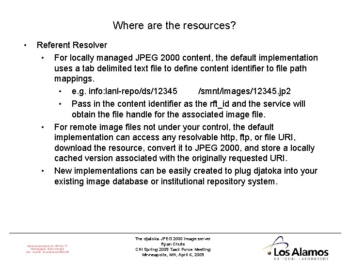 Where are the resources? • Referent Resolver • For locally managed JPEG 2000 content,