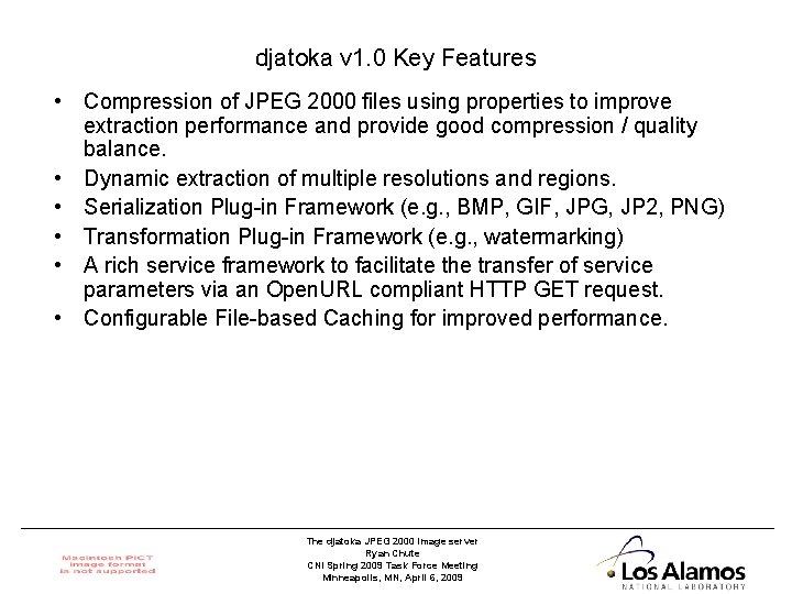 djatoka v 1. 0 Key Features • Compression of JPEG 2000 files using properties