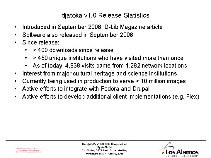 djatoka v 1. 0 Release Statistics • Introduced in September 2008, D-Lib Magazine article