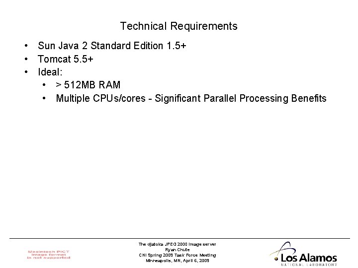 Technical Requirements • Sun Java 2 Standard Edition 1. 5+ • Tomcat 5. 5+