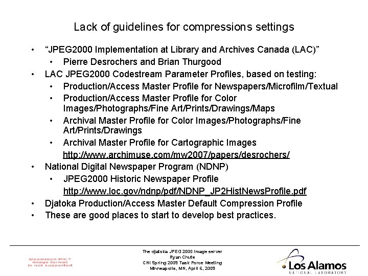 Lack of guidelines for compressions settings • • • “JPEG 2000 Implementation at Library