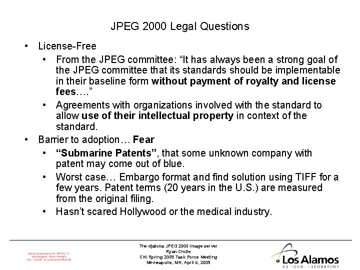 JPEG 2000 Legal Questions • License-Free • From the JPEG committee: “It has always