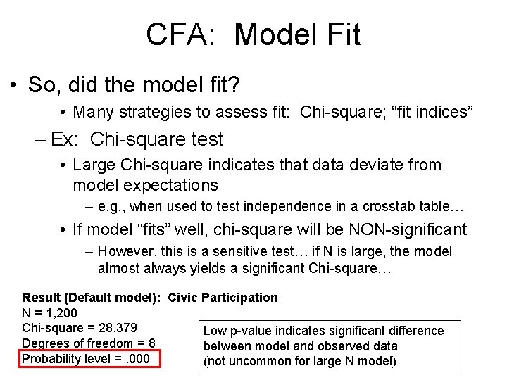 CFA: Model Fit • So, did the model fit? • Many strategies to assess