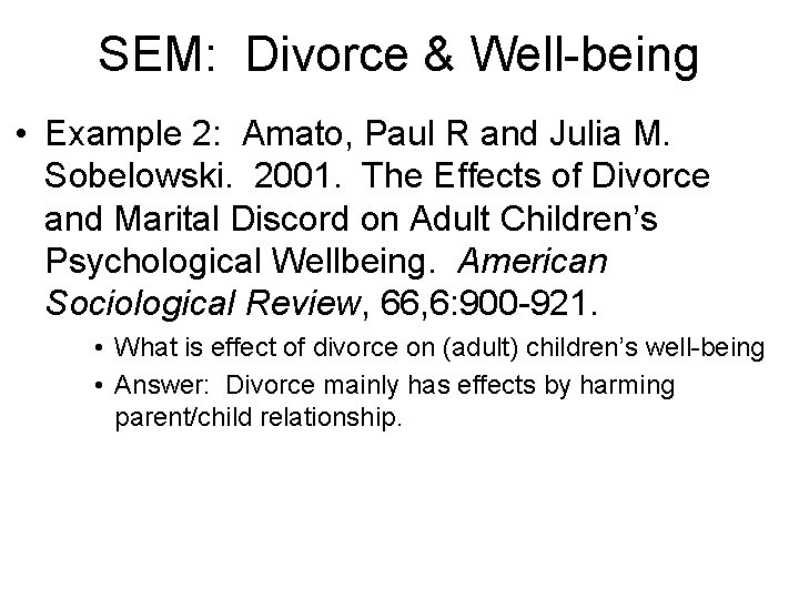 SEM: Divorce & Well-being • Example 2: Amato, Paul R and Julia M. Sobelowski.