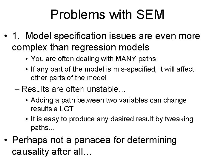 Problems with SEM • 1. Model specification issues are even more complex than regression