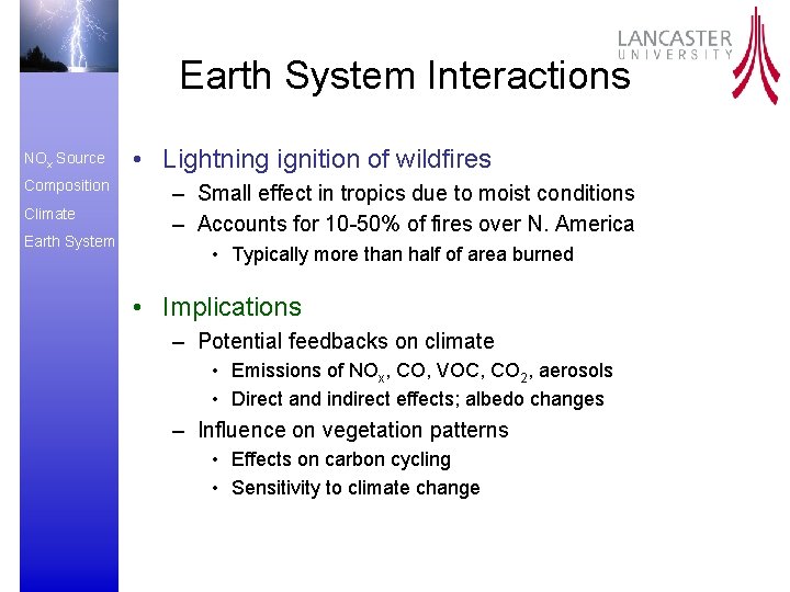 Earth System Interactions NOx Source Composition Climate Earth System • Lightning ignition of wildfires