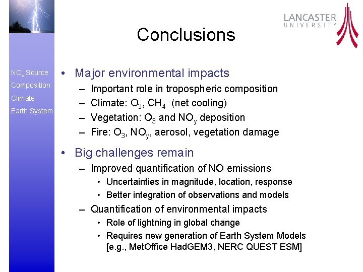 Conclusions NOx Source Composition Climate Earth System • Major environmental impacts – – Important