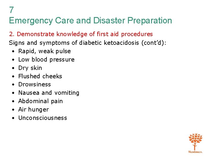 7 Emergency Care and Disaster Preparation 2. Demonstrate knowledge of first aid procedures Signs