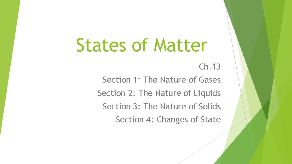 States of Matter Ch 13 Section 1 The