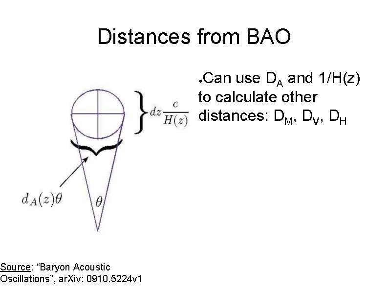 Distances from BAO Can use DA and 1/H(z) to calculate other distances: DM, DV,