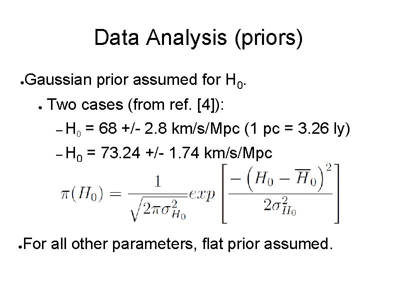 Data Analysis (priors) ● Gaussian prior assumed for H 0. ● ● Two cases