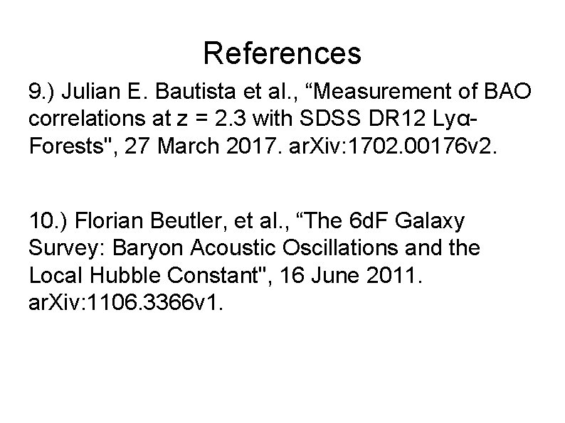 References 9. ) Julian E. Bautista et al. , “Measurement of BAO correlations at