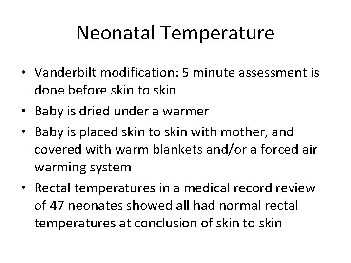 Neonatal Temperature • Vanderbilt modification: 5 minute assessment is done before skin to skin