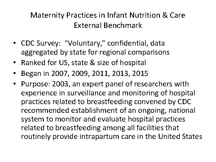 Maternity Practices in Infant Nutrition & Care External Benchmark • CDC Survey: “Voluntary, ”