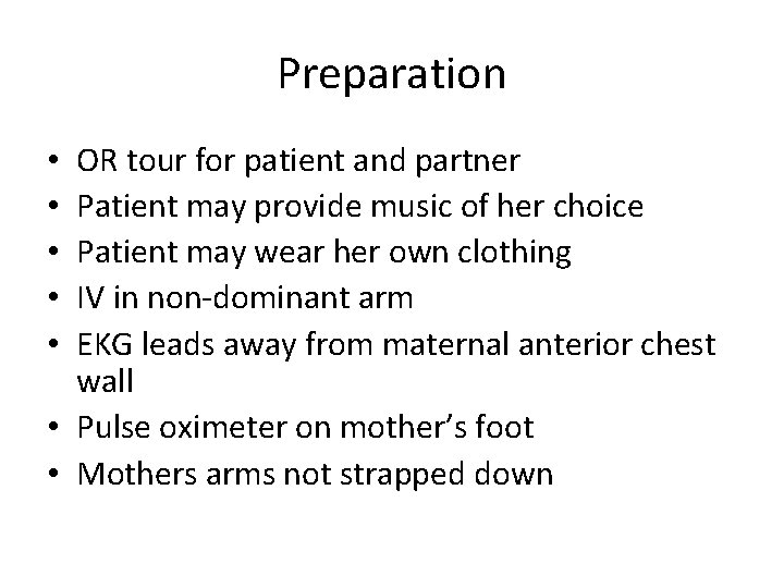 Preparation OR tour for patient and partner Patient may provide music of her choice