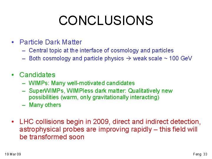 Dark Matter Candidates And Signals 19 March 2009