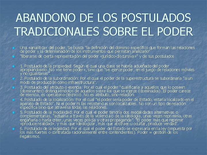 ABANDONO DE LOS POSTULADOS TRADICIONALES SOBRE EL PODER n n n n Una «analítica»