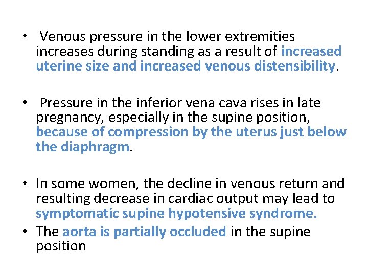  • Venous pressure in the lower extremities increases during standing as a result