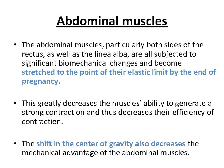 Abdominal muscles • The abdominal muscles, particularly both sides of the rectus, as well