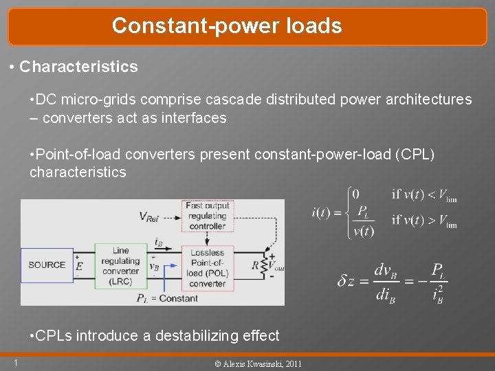 Constant-power loads • Characteristics • DC micro-grids comprise cascade distributed power architectures – converters