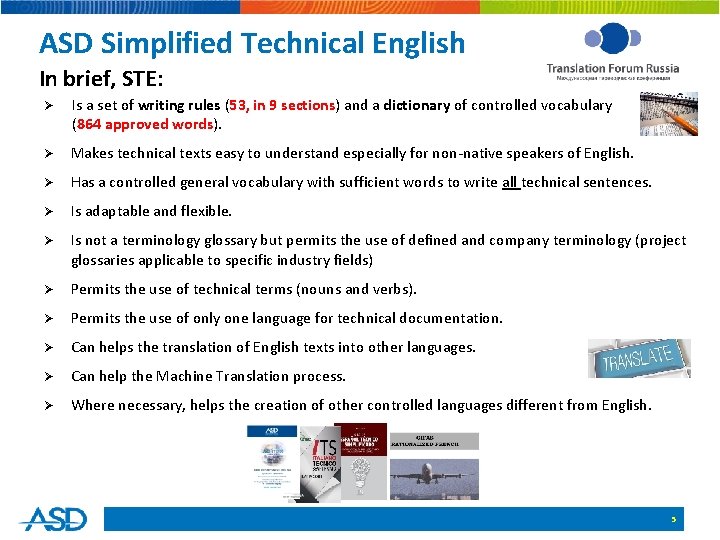 ASD Simplified Technical English In brief, STE: Ø Is a set of writing rules