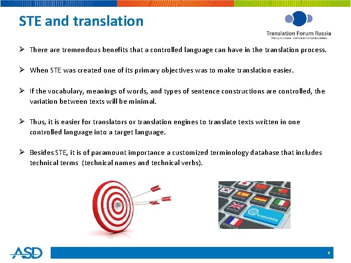 STE and translation Ø There are tremendous benefits that a controlled language can have