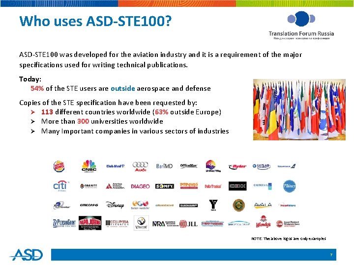 Who uses ASD-STE 100? ASD-STE 100 was developed for the aviation industry and it