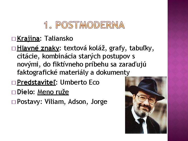 � Krajina: Taliansko � Hlavné znaky: textová koláž, grafy, tabuľky, citácie, kombinácia starých postupov � Krajina: Taliansko � Hlavné znaky: textová koláž, grafy, tabuľky, citácie, kombinácia starých postupov