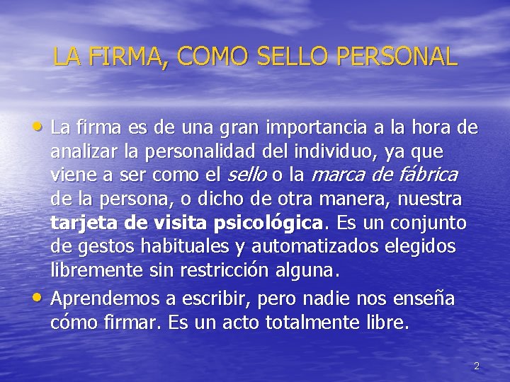 LA FIRMA, COMO SELLO PERSONAL • La firma es de una gran importancia a