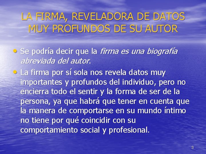 LA FIRMA, REVELADORA DE DATOS MUY PROFUNDOS DE SU AUTOR • Se podría decir