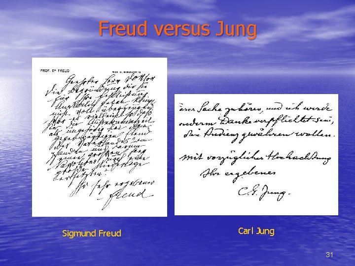 Freud versus Jung Sigmund Freud Carl Jung 31 