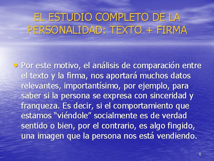 EL ESTUDIO COMPLETO DE LA PERSONALIDAD: TEXTO + FIRMA • Por este motivo, el