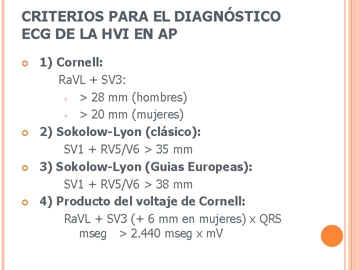 CRITERIOS PARA EL DIAGNÓSTICO ECG DE LA HVI EN AP 1) Cornell: Ra. VL CRITERIOS PARA EL DIAGNÓSTICO ECG DE LA HVI EN AP 1) Cornell: Ra. VL