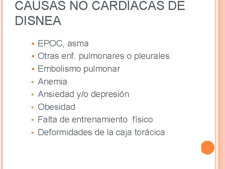 CAUSAS NO CARDÍACAS DE DISNEA • • • EPOC, asma Otras enf. pulmonares o CAUSAS NO CARDÍACAS DE DISNEA • • • EPOC, asma Otras enf. pulmonares o