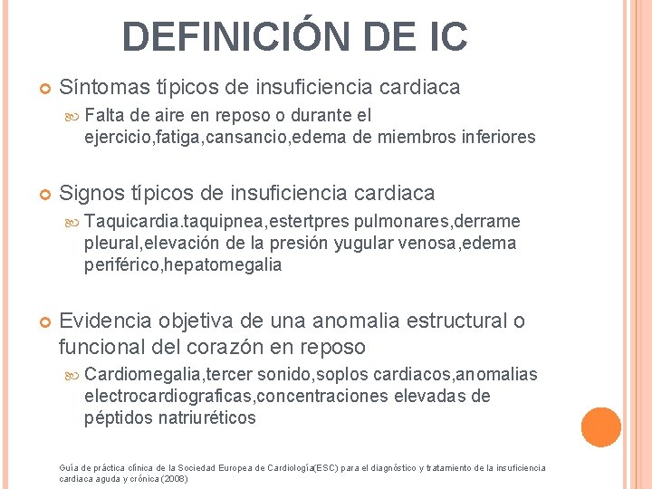 DEFINICIÓN DE IC Síntomas típicos de insuficiencia cardiaca Signos típicos de insuficiencia cardiaca Falta DEFINICIÓN DE IC Síntomas típicos de insuficiencia cardiaca Signos típicos de insuficiencia cardiaca Falta