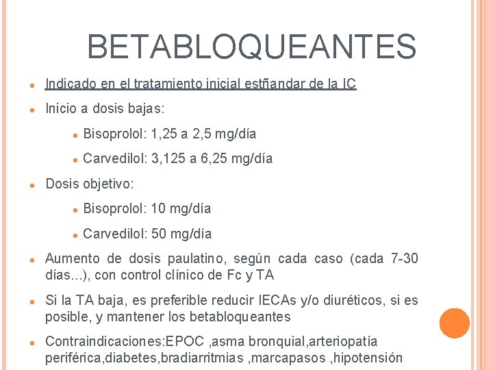 BETABLOQUEANTES Indicado en el tratamiento inicial estñandar de la IC Inicio a dosis BETABLOQUEANTES Indicado en el tratamiento inicial estñandar de la IC Inicio a dosis