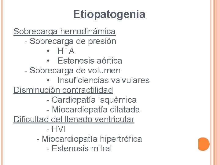Etiopatogenia Sobrecarga hemodinámica - Sobrecarga de presión • HTA • Estenosis aórtica - Sobrecarga Etiopatogenia Sobrecarga hemodinámica - Sobrecarga de presión • HTA • Estenosis aórtica - Sobrecarga