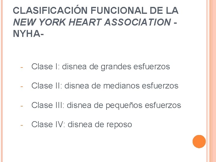 CLASIFICACIÓN FUNCIONAL DE LA NEW YORK HEART ASSOCIATION NYHA- - Clase I: disnea de CLASIFICACIÓN FUNCIONAL DE LA NEW YORK HEART ASSOCIATION NYHA- - Clase I: disnea de
