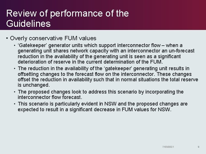 Review of performance of the Guidelines • Overly conservative FUM values • ‘Gatekeeper’ generator