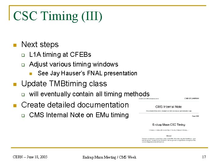 CSC Timing (III) n Next steps q q L 1 A timing at CFEBs