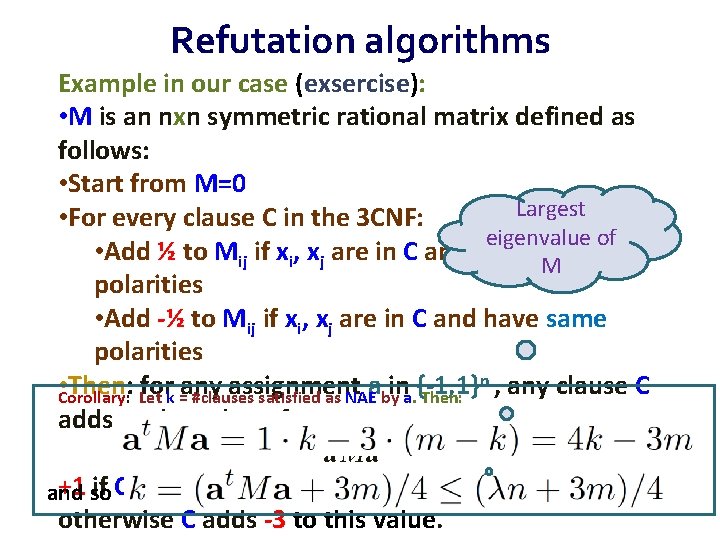 Refutation algorithms Example in our case (exsercise): • M is an nxn symmetric rational