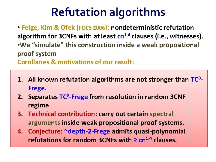 Refutation algorithms • Feige, Kim & Ofek (FOCS 2006): nondeterministic refutation algorithm for 3