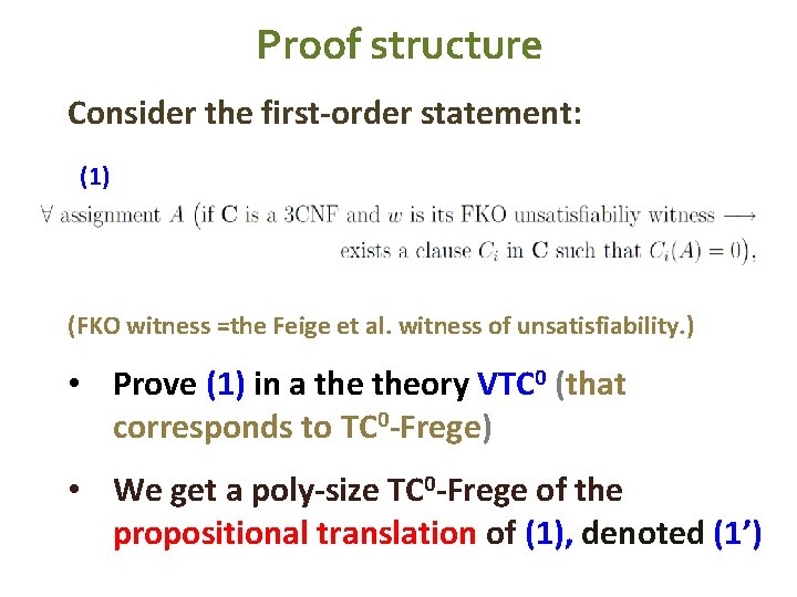 Proof structure Consider the first-order statement: (1) (FKO witness =the Feige et al. witness